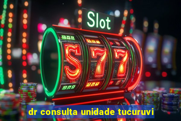 dr consulta unidade tucuruvi